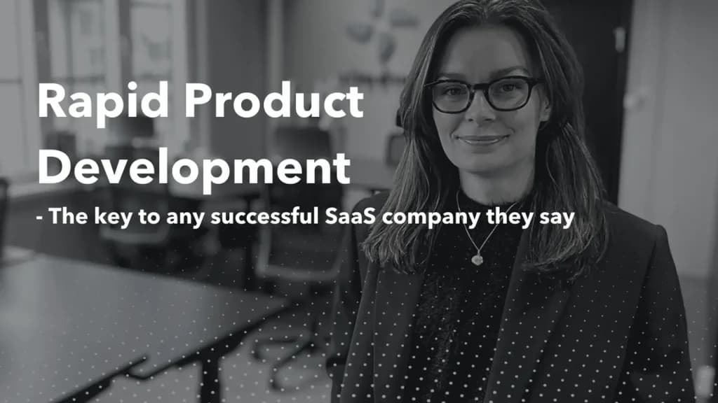 Rapid Product Development- the key to any Successful SaaS Company they say