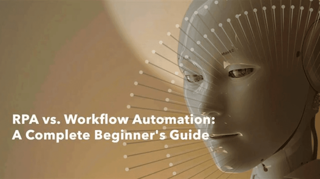 RPA vs. Workflow Automation: A Complete Beginner’s Guide