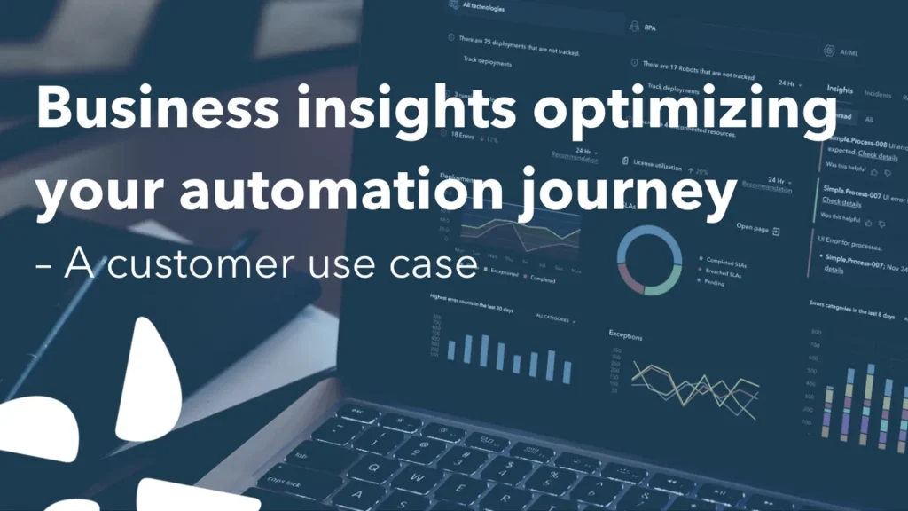 Business Insights Optimizing your Automation Journey – A Customer Use Case