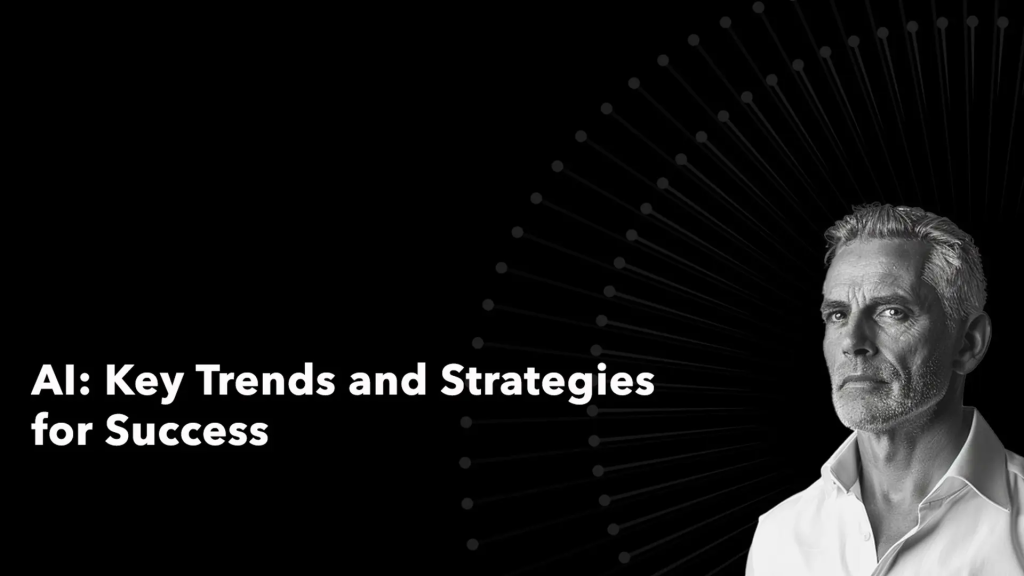 AI: Key Trends and Strategies for Success
