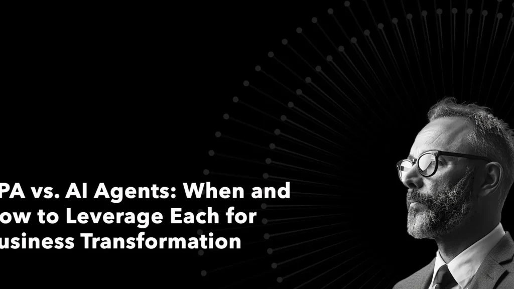 RPA vs. AI Agents: When and How to Leverage Each for Business Transformation