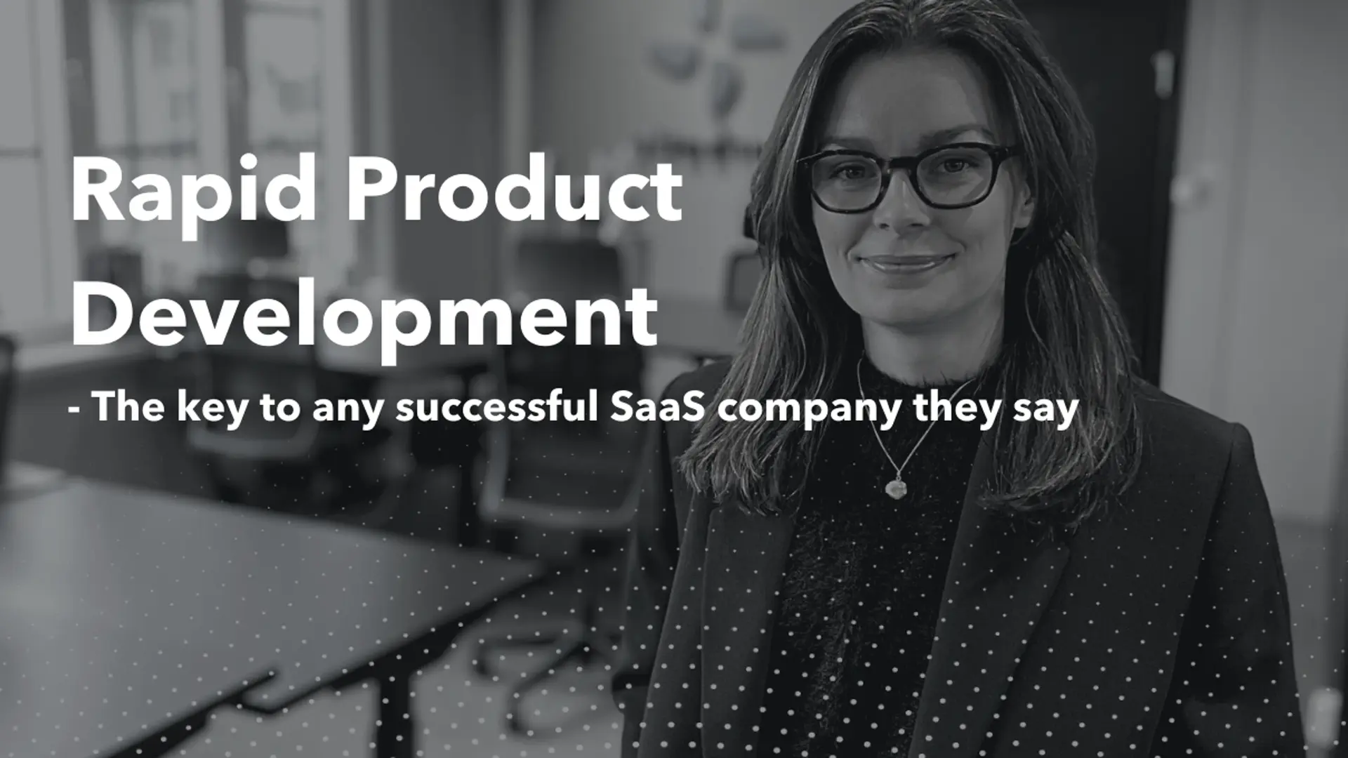 Rapid Product Development- The Key To Any Successful Saas Company They Say rapid product development